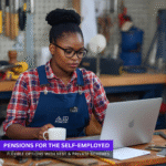 Pensions for the Self-Employed in the UK – NEST and Private Pension Options