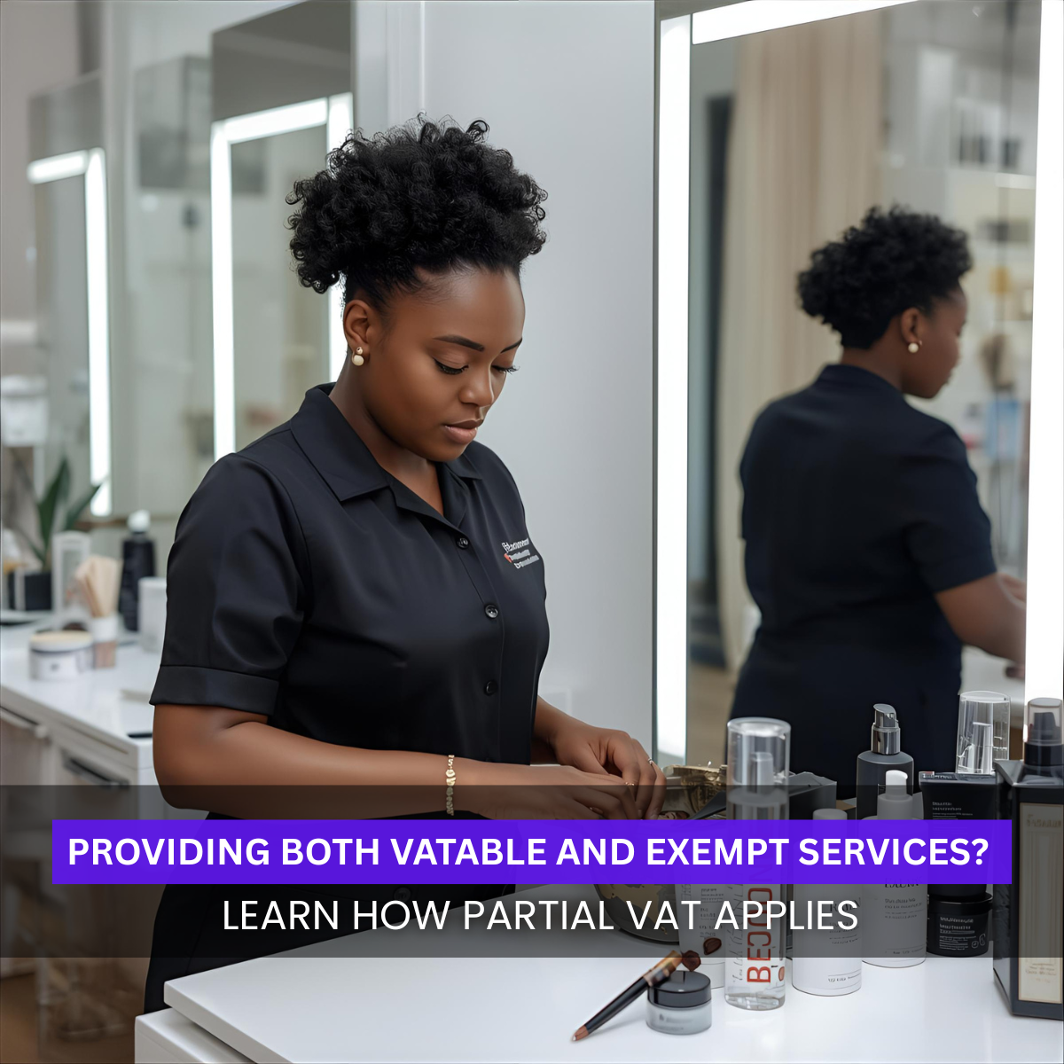 Black British beauty therapist organising salon products, representing VAT registration for mixed taxable and exempt services.